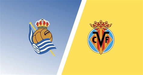 Real Sociedad vs Villarreal Predictions & Match Preview.